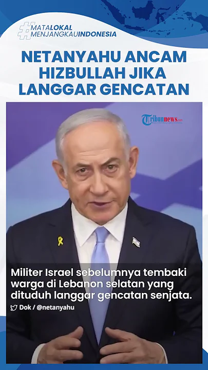 Israel dan Hizbullah Saling Tuduh Langgar Gencatan Senjata, Netanyahu Keluarkan Ancaman Ini
