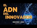 El ADN del Innovador - Un Resumen de Libros para Emprendedores Podcast