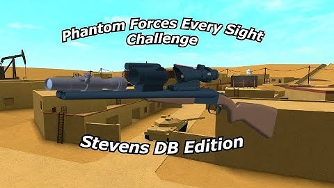 Phantom Forces Every Sight Challenge: Stevens DB Edition