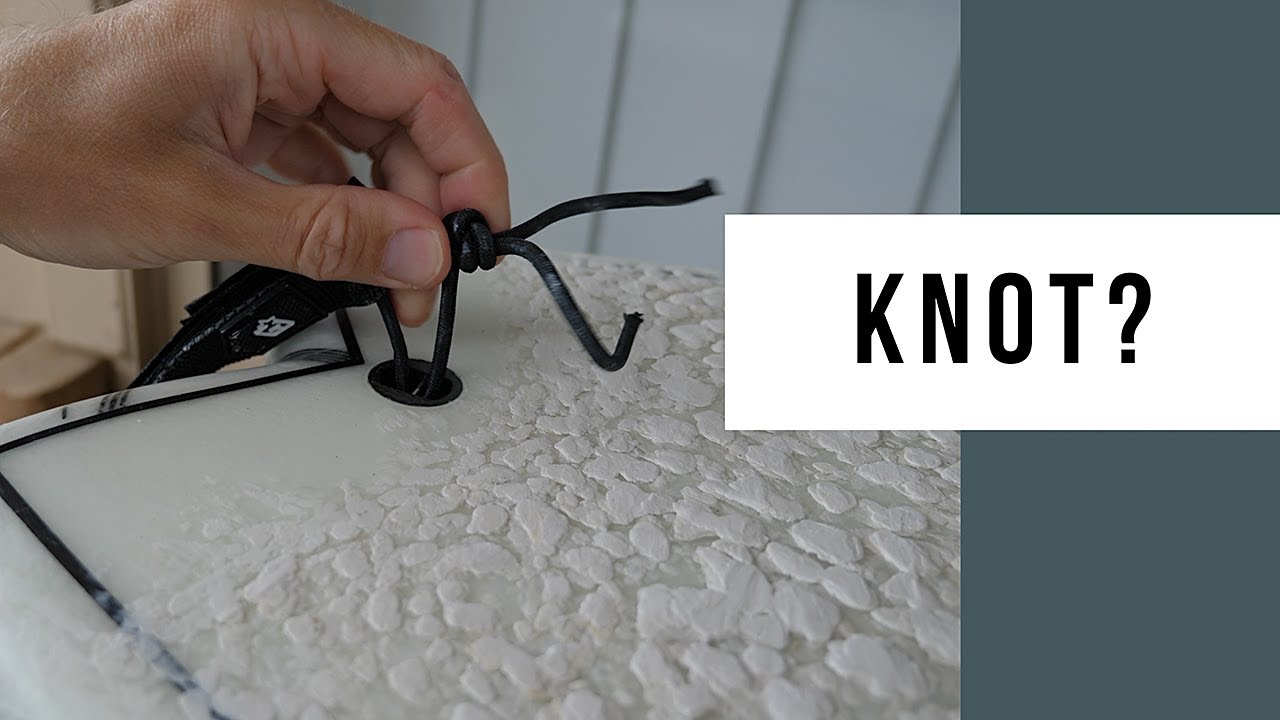 Me A Knot To Secure My Leash To My Surfboard YouTube