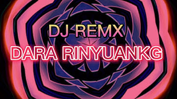 DJ=REMIX DARA RINYUANKG....ful band,,,,,cipt,a TEBO RINYUANKG