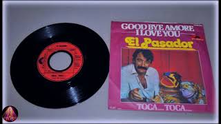 El Pasador - Good Bye Amore I Love You !!!  Vinyl !!! (Rare Song) Resimi