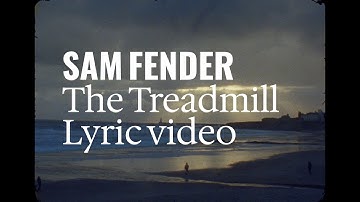 Sam Fender - The Treadmill (Lyric Video)