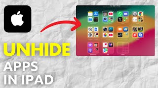 How To Unhide Apps In iPad - Full Guide