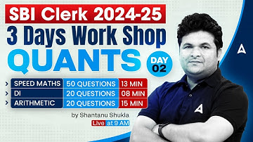 SBI Clerk Quants 2024-25 | SBI Clerk Quants 3 Days Workshop Day-2 | Quants By Shantanu Shukla