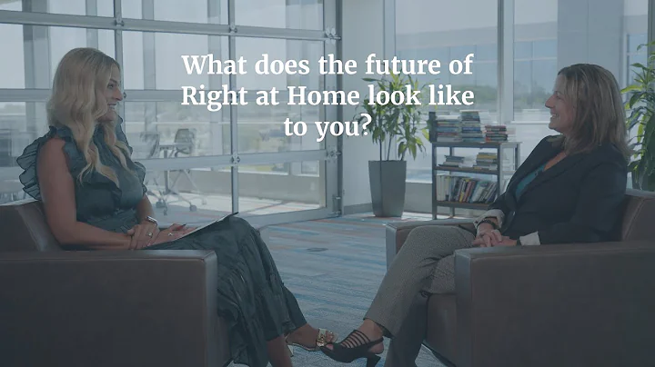 What does the future of Right at Home look like to...