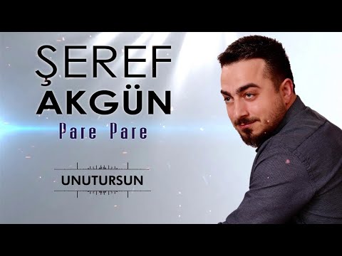 Şeref Akgün-Unutursun [Official Video ©2020 ]