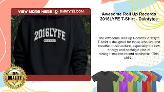 Awesome Roll Up Records 2016LYFE T-Shirt