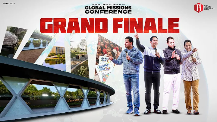 Global Missions Conference Grand Finale | ගෝලීය මිෂන්ස් සමුළුව - අවසන් මහා දිනය with Prophet Jerome