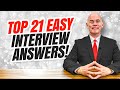 21 'EASY-TO-REMEMBER' Answers to Difficult INTERVIEW QUESTIONS!