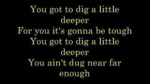 Thumbnail of Dig a Little Deeper Lyrics