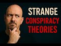 These Conspiracy Theories Sound Crazy… But Are They?