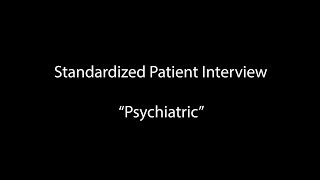 Standardized Patient Interview - Psychiatric