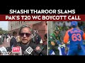 T20 World Cup | Shashi Tharoor Slams Pakistan’s T20 World Cup Boycott Call