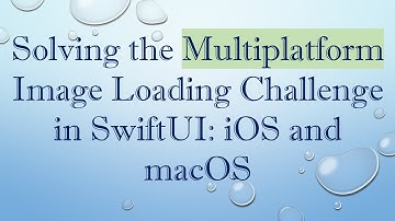 Solving the Multiplatform Image Loading Challenge in SwiftUI: iOS and macOS