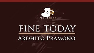 Ardhito Pramono - fine today - HIGHER Key (Piano Karaoke Instrumental)