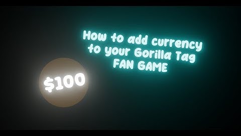 How to add currency to your gorilla tag fan game! Updated 2024/2025