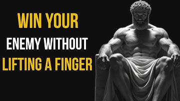 10 Stoic Ways to Defeat Your Enemy Without Fighting | STOICISM