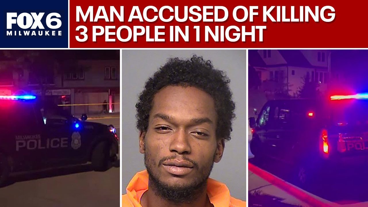 Milwaukee man accused of killing 3 people in 1 night | FOX6 News ...