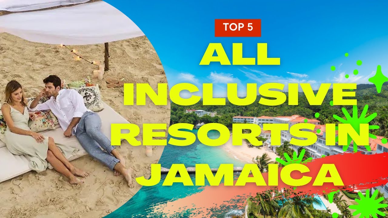 TOP 5 THE BEST ALL INCLUSIVE RESORTS IN JAMAICA YouTube