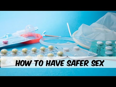 How to Have Safer Sex | Tips for Safer Sex & Prevention of Unwanted Pregnancy | Practicing Safe Sex