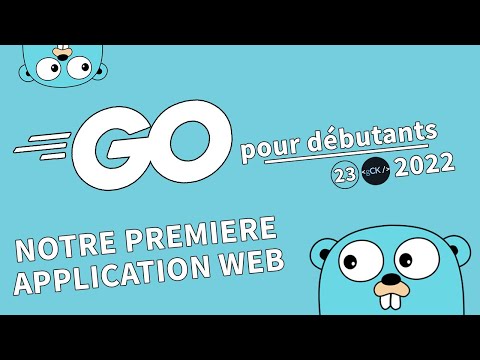 [23/??] Notre première application web avec Go | Tutoriel Français Golang pour débutants 2022