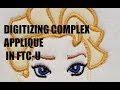 Digitizing Complex Appliques in FTC-U