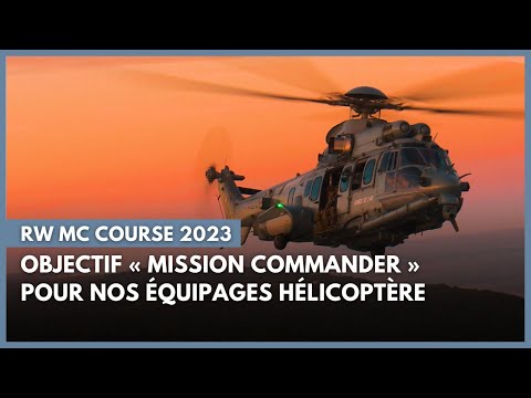 RW MC Course 2023 : objectif Mission Commander  pour nos quipages hlicoptre