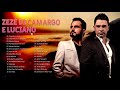 Zezé Di Camargo e Luciano As Melhores Musicas - Melhores Musicas Sertanejo 2020
