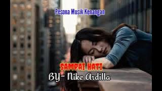 SAMPAI HATI [ Nike Ardilla - With Lyrics]