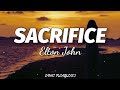 Elton John - Sacrifice (Lyrics)🎶