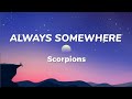 Always Somewhere - Scorpions [Lyrics]