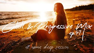 Chill & Progressive Mix 2022 - March / NNDS EP. 47