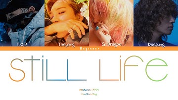 BIGBANG (빅뱅) - Still Life (봄여름가을겨울) (Han/Rom/Eng Color Coded Lyrics)