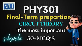 PHY301 Final Term Preparation 2023 | Grand Quiz | Circuit Theory