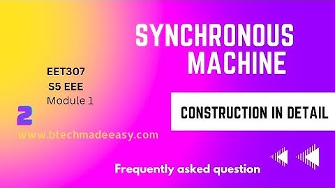 Synchronous machine construction Malayalam / EET307 Module 1 imp topic