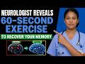 Neurologist Reveals: The 50-60 Second Exercise to Recover Your Memory