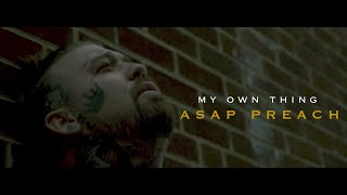 ASAP Preach - My Own Thing (Official Music Video)