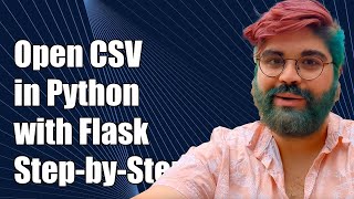 How to Open CSV Files in Python with Flask: A Step-by-Step Guide