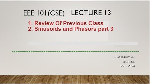Lecturer 13 - Sinusoids & Phasors (part 3)        @Dulal-CSEcode , @CSE & @Green University
