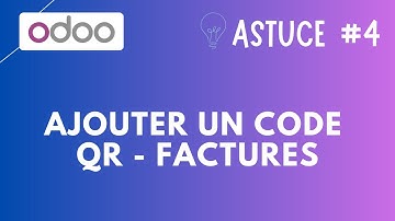 Astuce #4 : Ajouter un code QR dans vos factures Odoo (V17)