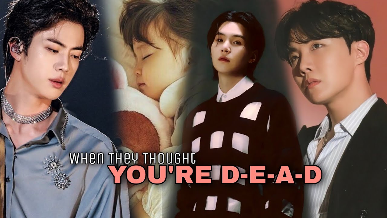 When They Thought You're Dead