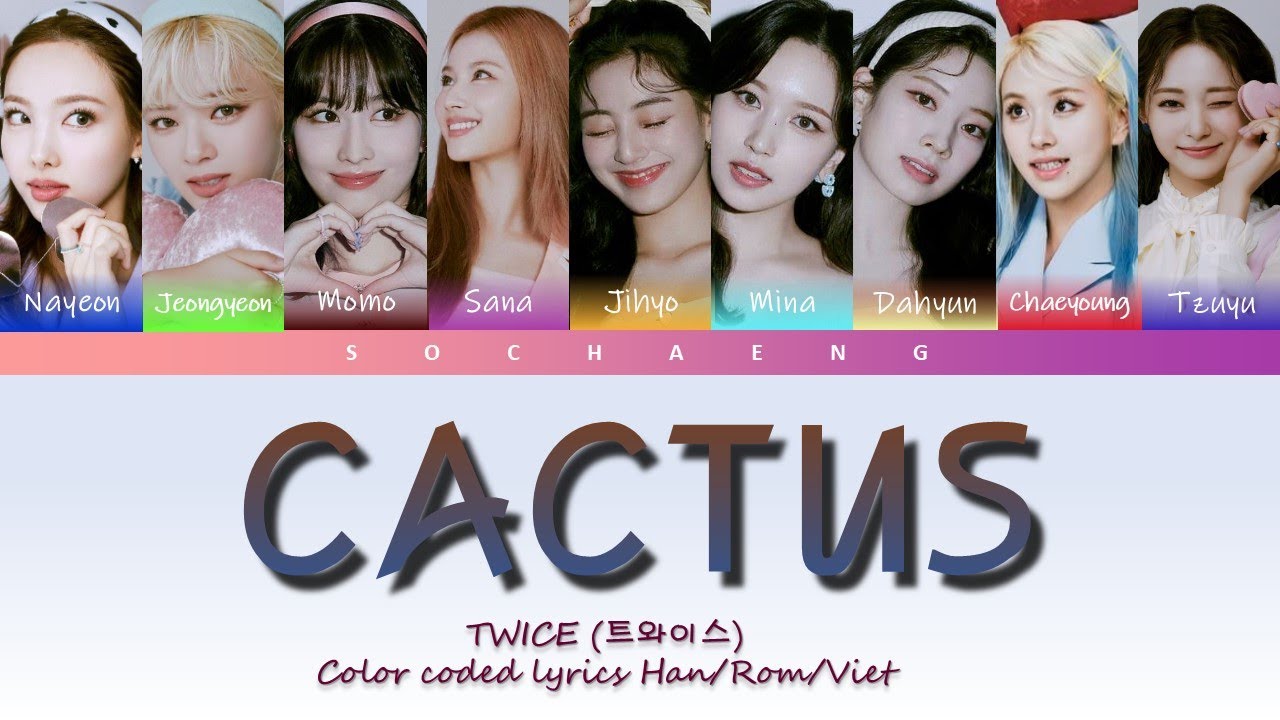 [VIETSUB] TWICE(트와이스) - "CACTUS" LYRICS (COLOR CODED) - YouTube