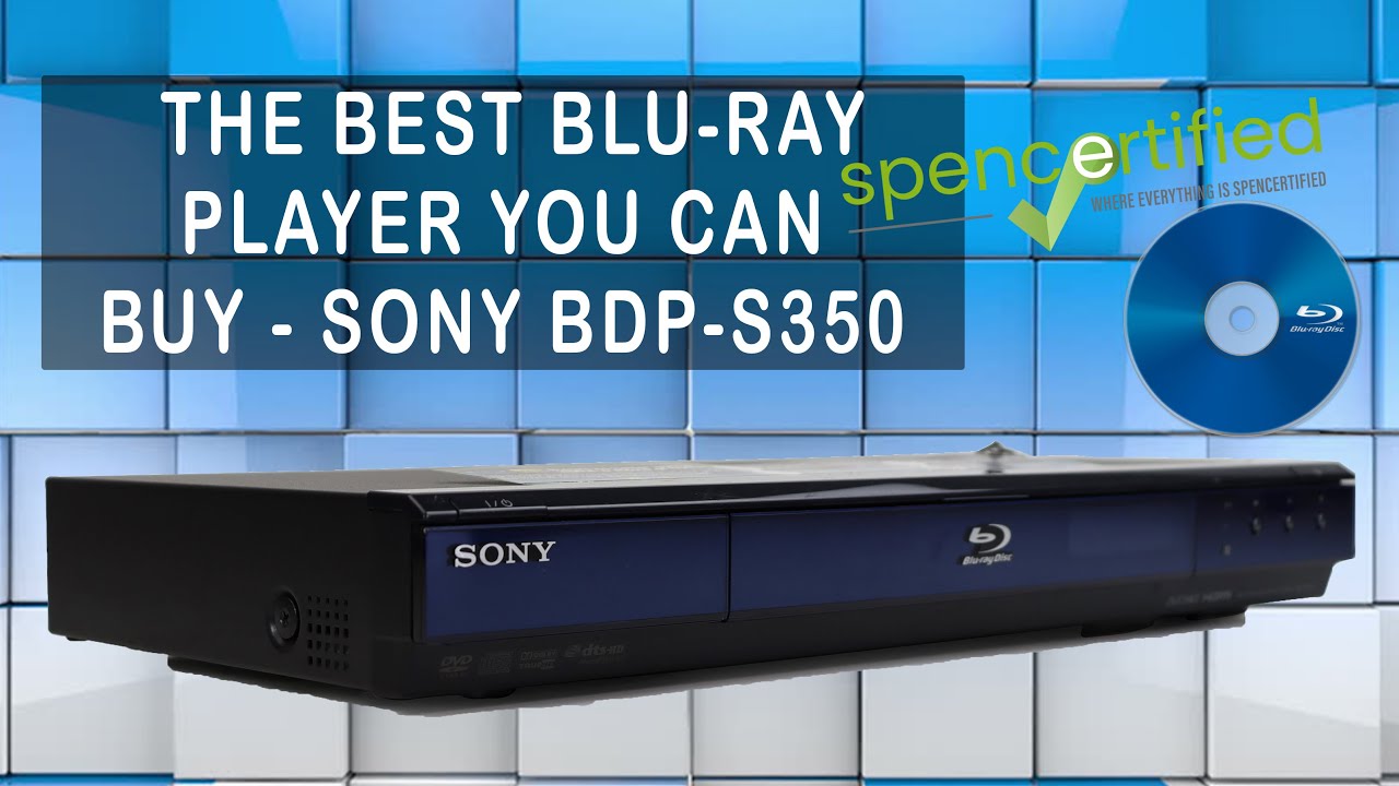  New WHAT IS THE BEST BLU-RAY PLAYER TO BUY TOP BLURAY/DVD PLAYER BUY IT SPENCERTIFIED - SONY BDP-S350