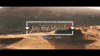 Joy The Musafir - Real World with Real Eyes | Incredible India | Travel | Current | Update | Modi