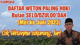 Daftar Weton Paling HOKI di Bulan Selo/Dzulqo’dah (Mei ke Juni 2023)