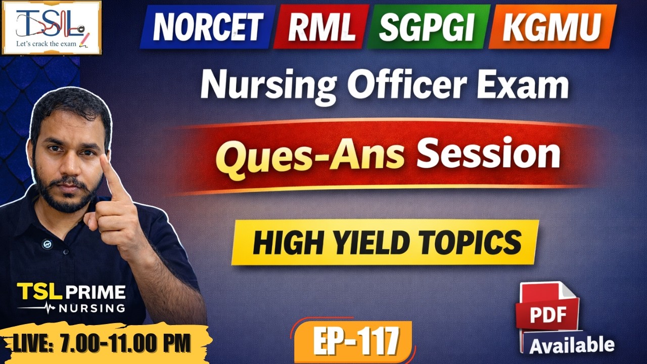 NORCET / RML / SGPGI / KGMU | Nursing Officer Exam | Ques-Ans Session | High Yield Topics Ep.117