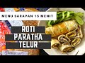 Roti paratha telur  ide bekal dan sarapan 15 menit aja didapur