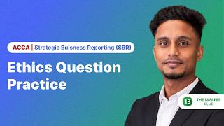 ACCA | Ethics Question Practice | Strategic Buisness Reporting (SBR)