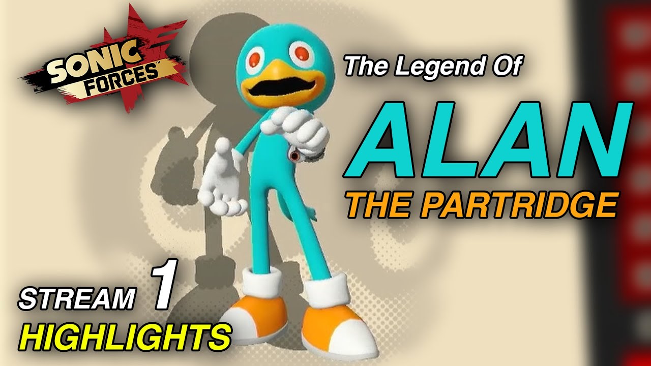 SONIC FORCES The Legend of Alan The Partridge Stream 1